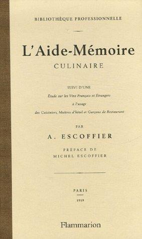 L'aide-mémoire culinaire. Etude sur les vins français et étrangers à l'usage des cuisiniers, matîtres d'hôtel et garçons de restaurant