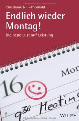 Endlich wieder Montag!: Die neue Lust auf Leistung