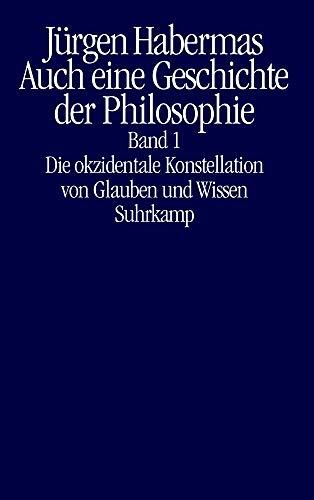 Auch eine Geschichte der Philosophie: Band 1: Die okzidentale Konstellation von Glauben und Wissen Band 2: Vernünftige Freiheit. Spuren des Diskurses über Glauben und Wissen