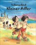 Indianerkind Kleiner Adler: Oder Das ist zu gefährlich - das machen wir nicht