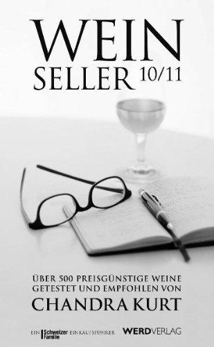 Weinseller 10/11: Rund 500 preisgünstige Weine getestet und empfohlen von Chandra Kurt