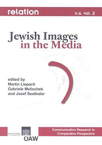 Relation. Medien - Gesellschaft - Geschichte /Media, Society, History / Relation n.s. vol. 2 Communication Research in Comparative Perspective: Jewish Images in the Media