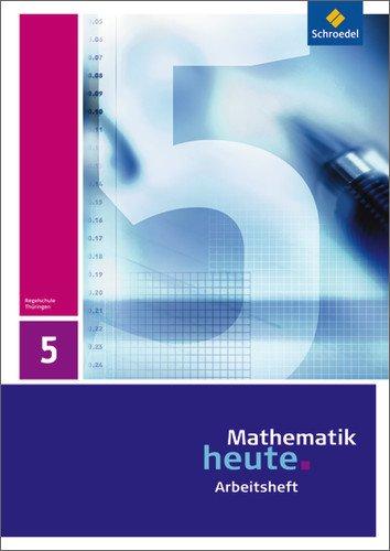 Mathematik heute - Ausgabe 2010 für Thüringen: Arbeitsheft 5