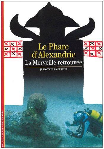 Le phare d'Alexandrie : la merveille retrouvée