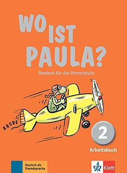 Wo ist Paula ? Deutsch für die Primarstufe, 2 : Arbeitsbuch : Deutsch als Fremdsprache