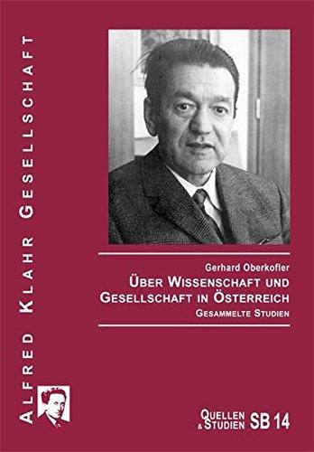 Über Wissenschaft und Gesellschaft in Österreich: Gesammelte Studien (Quellen und Studien)