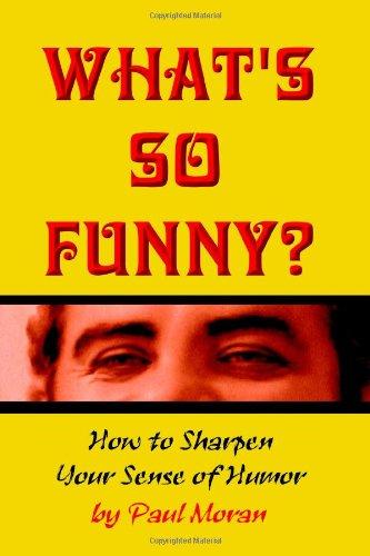 What'S So Funny?  How To Sharpen Your Sense Of Humor