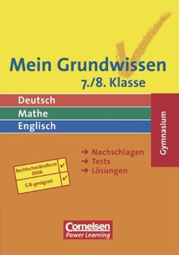 Mein Grundwissen - Gymnasium - Aktualisierte Ausgabe 2006: 7./8. Schuljahr - Schülerbuch: Nachschlagen, Tests, Lösungen