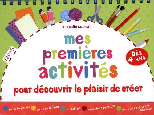 Mes premières activités : pour découvrir le plaisir de créer