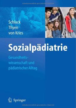 Sozialpädiatrie: Gesundheitswissenschaft und pädiatrischer Alltag