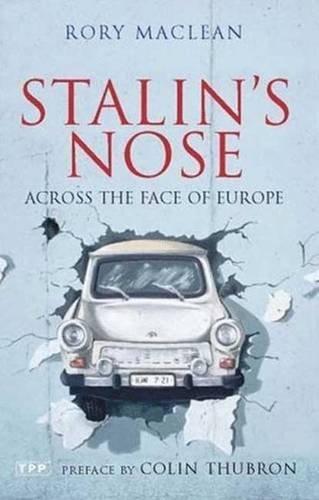 Stalin's Nose: Across the Face of Europe (Tauris Parke Paperbacks)