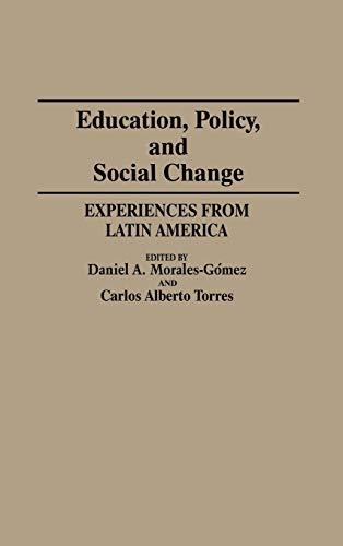 Education, Policy, and Social Change: Experiences from Latin America