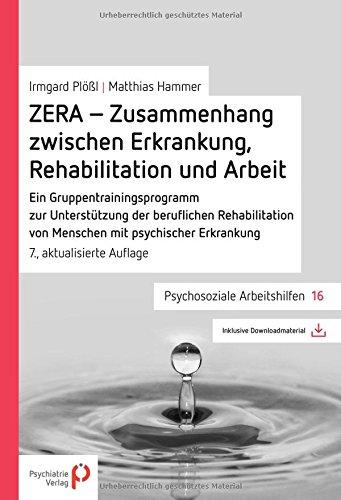 ZERA - Zusammenhang zwischen Erkrankung, Rehabilitation und Arbeit: Ein Gruppentrainingsprogramm (Psychosoziale Arbeitshilfen)