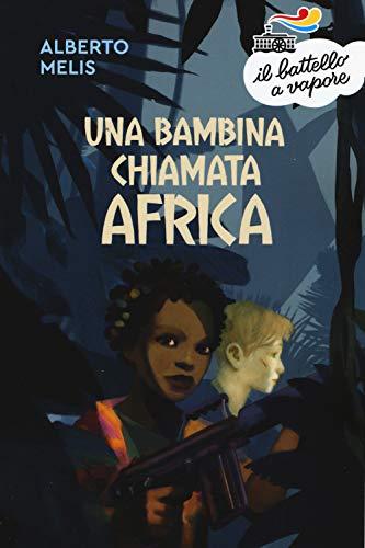 Alberto Melis - Una Bambina Chiamata Africa