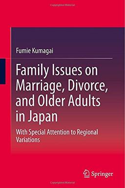 Family Issues on Marriage, Divorce, and Older Adults in Japan: With Special Attention to Regional Variations