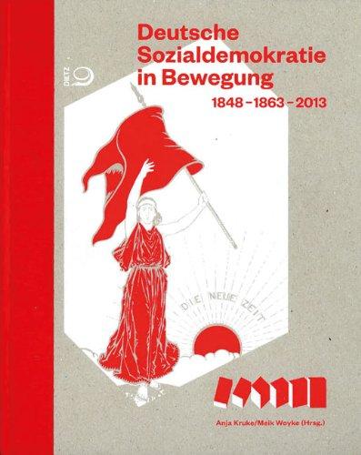 Deutsche Sozialdemokratie in Bewegung: 1848 - 1863 - 2013