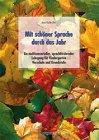 Mit schöner Sprache durch das Jahr: Ein multisensorieller, sprachfördernder Lehrgang für Kindergarten, Vorschule und Grundschule