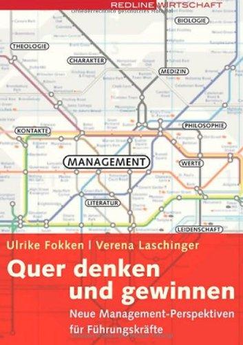 Quer denken und gewinnen. Neue Management-Perspektiven für Führungskräfte (Redline Wirtschaft bei ueberreuter)