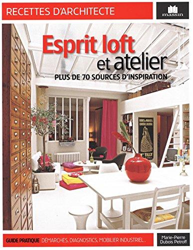 Esprit loft et atelier : plus de 70 sources d'inspiration