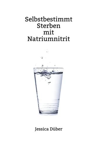 Selbstbestimmt Sterben mit Natriumnitrit