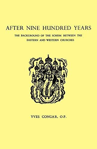 After Nine Hundred Years: The Background of the Schism Between the Eastern and Western Churches