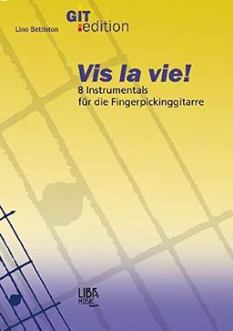 Vis la vie!: 8 Instrumentals für die Fingerpickinggitarre