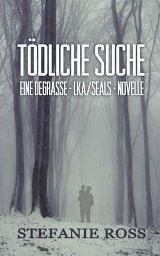 Tödliche Suche: Eine DeGrasse-LKA/SEALs-Novelle