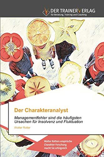 Der Charakteranalyst: Managementfehler sind die häufigsten Ursachen für Insolvenz und Fluktuation