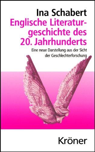 Englische Literaturgeschichte des 20. Jahrhunderts: Eine neue Darstellung aus der Sicht der Geschlechterforschung