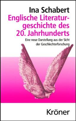 Englische Literaturgeschichte des 20. Jahrhunderts: Eine neue Darstellung aus der Sicht der Geschlechterforschung