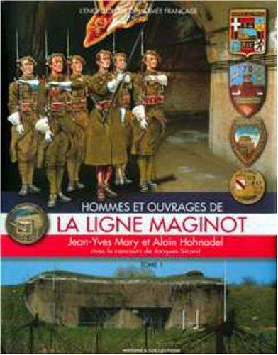 Hommes et ouvrages de la ligne Maginot. Vol. 1