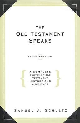 Old Testament Speaks - 5th edition: A Complete Survey of Old Testament Histo