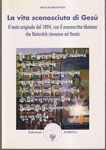 La vita sconosciuta di Gesù. Il testo originale del 1894 (I grandi precursori)