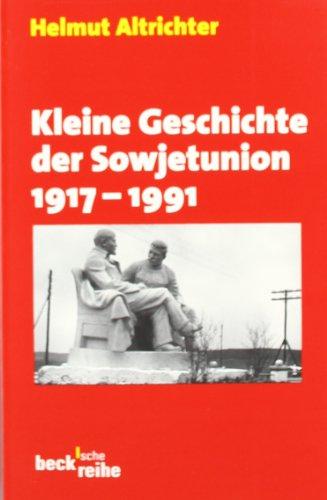 Kleine Geschichte der Sowjetunion 1917-1991