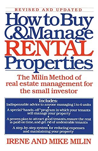 How to Buy and Manage Rental Properties: The Milin Method of Real Estate Management for the Small Investor