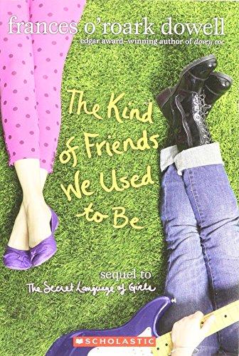 [The Kind of Friends We Used to Be] [by: Frances O'Roark Dowell]