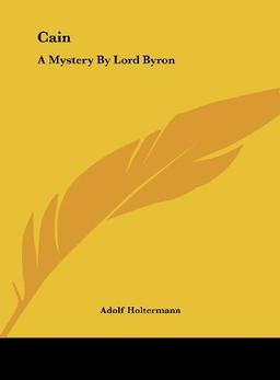 Cain: A Mystery By Lord Byron