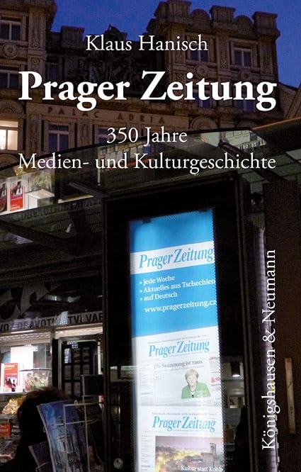 Prager Zeitung: 350 Jahre Medien- und Kulturgeschichte