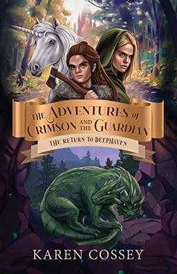 The Return to Deephaven (The Adventures of Crimson and the Guardian, Band 2)