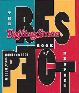 The Rollingstone Book of Respect: Wisdom from Women in Rock (Miniature Editions)