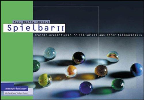 SPIELBAR II. 66 Trainer präsentieren 88 Top-Spiele aus ihrer Seminarpraxis: 66 Trainer präsentieren 88 Top-Spiele aus ihrer Seminarpraxis. Ob in der ... die passenden Spiele und Übungen vorhanden