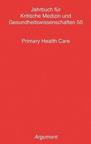 Jahrbuch für kritische Medizin und Gesundheitswissenschaften / Primary Health Care: Interdisziplinarität, Partizipation, Gemeindeorientierung