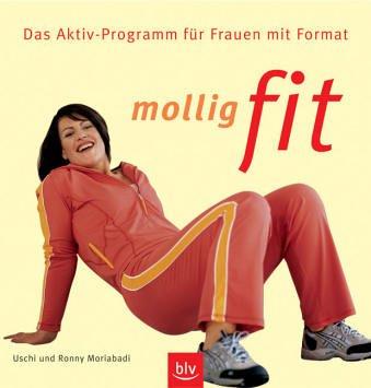 Mollig fit. Das Aktiv-Programm für Frauen mit Format