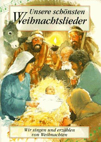 Unsere schönsten Weihnachtslieder. Wir singen und erzählen von Weihnachten