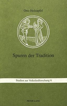 Spuren der Tradition: Folkloristische Studien (Studien zur Volksliedforschung)