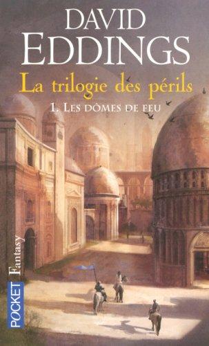 La trilogie des périls. Vol. 1. Les dômes de feu