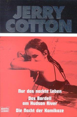 Jerry Cotton, Nur das nackte Leben