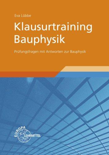 Klausurtraining Bauphysik: Prüfungsfragen mit Antworten zur Bauphysik