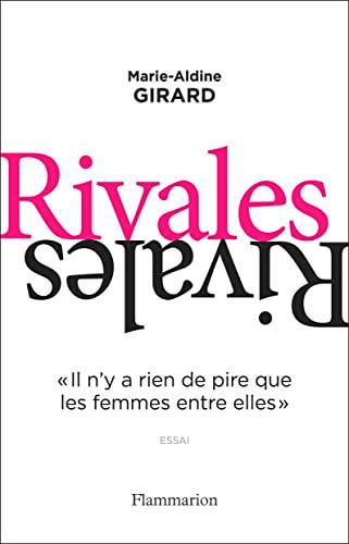 Rivales : il n'y a rien de pire que les femmes entre elles