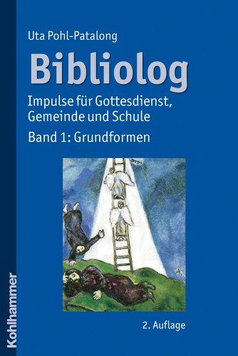 Bibliolog  - Impulse für Gottesdienst, Gemeinde und Schule <br><br>Band 1: Grundformen